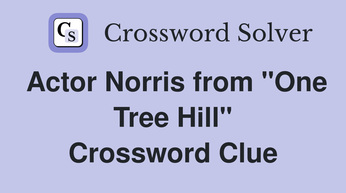 Actor norris from "one tree hill"